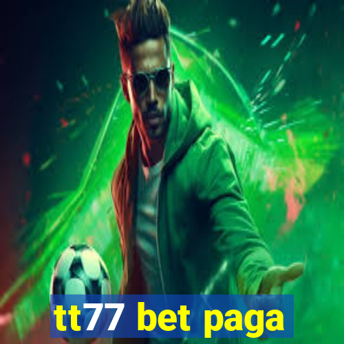 tt77 bet paga